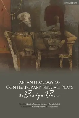 Antologia współczesnych sztuk bengalskich autorstwa Bratyi Basu - An Anthology of Contemporary Bengali Plays by Bratya Basu