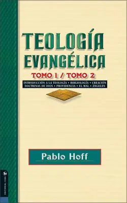 Teologia ewangelicka Tom 1 / Tom 2: Wprowadzenie do teologii, biblistyka, stworzenie, nauki o Bogu, opatrzność, zło, aniołowie. - Teologa Evanglica Tomo 1 / Tomo 2: Introduccin a la Teologa, Bibliologa, Creacin, Doctrinas de Dios, Providencia, El Mal, ngeles.