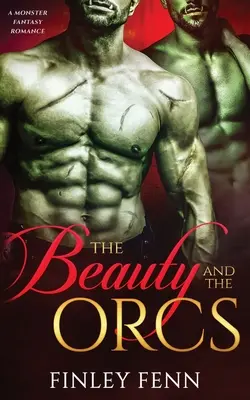 Piękna i Orkowie: A Monster Fantasy Romance - The Beauty and the Orcs: A Monster Fantasy Romance