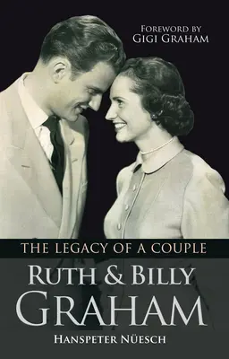 Ruth i Billy Graham: Dziedzictwo pary - Ruth and Billy Graham: The Legacy of a Couple