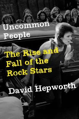 Uncommon People: Powstanie i upadek gwiazd rocka - Uncommon People: The Rise and Fall of the Rock Stars