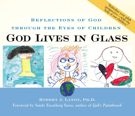 Bóg mieszka w szkle: Refleksje o Bogu oczami dzieci - God Lives in Glass: Reflections of God Through the Eyes of Children