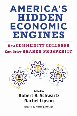 Ukryte silniki gospodarcze Ameryki: Jak uczelnie społeczne mogą napędzać wspólny dobrobyt - America's Hidden Economic Engines: How Community Colleges Can Drive Shared Prosperity