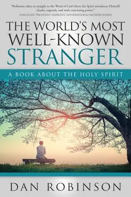 Najbardziej znany nieznajomy na świecie: Książka o Duchu Świętym - The World's Most Well-Known Stranger: A Book About the Holy Spirit