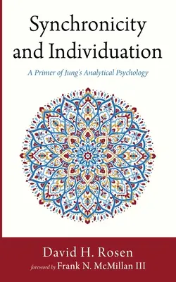 Synchroniczność i indywiduacja: Elementarz psychologii analitycznej Junga - Synchronicity and Individuation: A Primer of Jung's Analytical Psychology