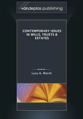 Współczesne zagadnienia dotyczące testamentów, trustów i nieruchomości - Contemporary Issues in Wills, Trusts & Estates