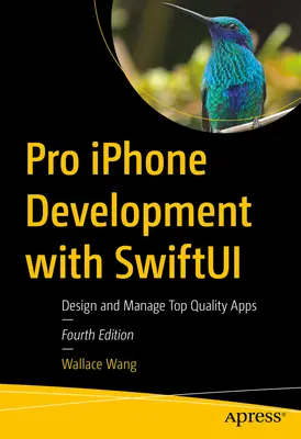 Pro iPhone Development with Swiftui: Projektowanie i zarządzanie aplikacjami najwyższej jakości - Pro iPhone Development with Swiftui: Design and Manage Top-Quality Apps