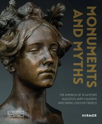 Pomniki i mity: Ameryka rzeźbiarzy Augustusa Saint-Gaudensa i Daniela Chestera Frencha - Monuments and Myths: The America of Sculptors Augustus Saint-Gaudens and Daniel Chester French