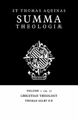 Summa Theologiae: Tom 1, Teologia chrześcijańska: 1a. 1 - Summa Theologiae: Volume 1, Christian Theology: 1a. 1
