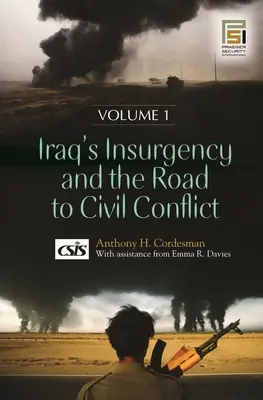 Powstanie w Iraku i droga do konfliktu cywilnego - [2 tomy] - Iraq's Insurgency and the Road to Civil Conflict - [2 volumes]