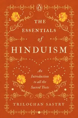 Podstawy hinduizmu: Wprowadzenie do wszystkich świętych tekstów - The Essentials of Hinduism: An Introduction to All the Sacred Texts