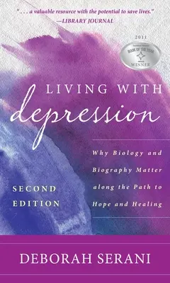 Życie z depresją: Dlaczego biologia i biografia mają znaczenie na drodze do nadziei i uzdrowienia - Living with Depression: Why Biology and Biography Matter Along the Path to Hope and Healing