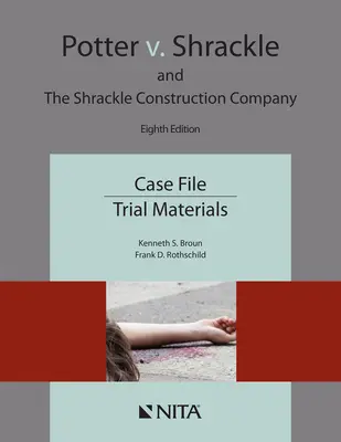 Potter V. Shrackle i Shrackle Construction Company: Akta sprawy, materiały procesowe - Potter V. Shrackle and the Shrackle Construction Company: Case File, Trial Materials