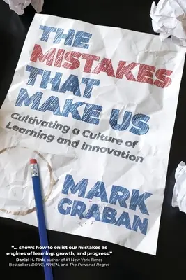 Błędy, które nas tworzą: kultywowanie kultury uczenia się i innowacji - The Mistakes That Make Us: Cultivating a Culture of Learning and Innovation