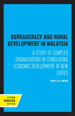 Biurokracja i rozwój obszarów wiejskich w Malezji - badanie złożonych organizacji w stymulowaniu rozwoju gospodarczego w nowych stanach - Bureaucracy and Rural Development in Malaysia - A Study of Complex Organizations in Stimulating Economic Development in New States