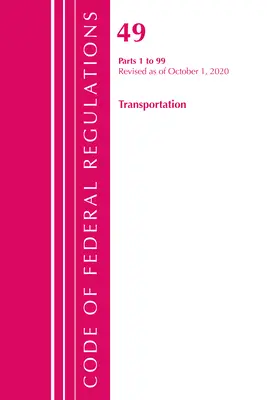 Kodeks przepisów federalnych, tytuł 49 Transport 1-99, zmieniony od 1 października 2020 r. (Biuro Rejestru Federalnego (USA)) - Code of Federal Regulations, Title 49 Transportation 1-99, Revised as of October 1, 2020 (Office of the Federal Register (U S ))