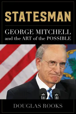 Statesman: George Mitchell i sztuka możliwości - Statesman: George Mitchell and the Art of the Possible