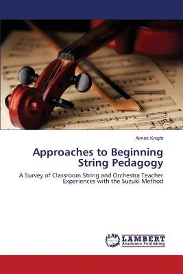Podejścia do początkującej pedagogiki smyczkowej - Approaches to Beginning String Pedagogy