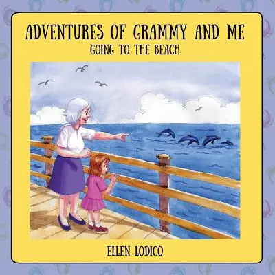Przygody babci i mnie: Idziemy na plażę - Adventures of Grammy and Me: Going to the Beach