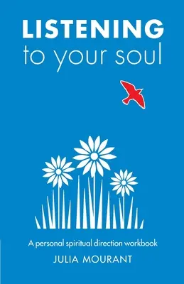 Wsłuchując się w swoją duszę: Podręcznik kierownictwa duchowego - Listening to Your Soul: A Spiritual Direction Workbook