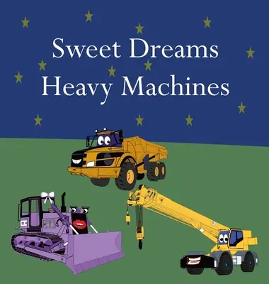 Słodkich snów ciężkie maszyny - Sweet Dreams Heavy Machines