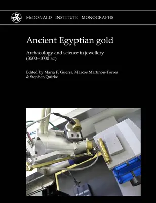 Starożytne egipskie złoto: Archeologia i nauka o biżuterii (3500-1000 p.n.e.) - Ancient Egyptian Gold: Archaeology and Science in Jewellery (3500-1000 Bc)