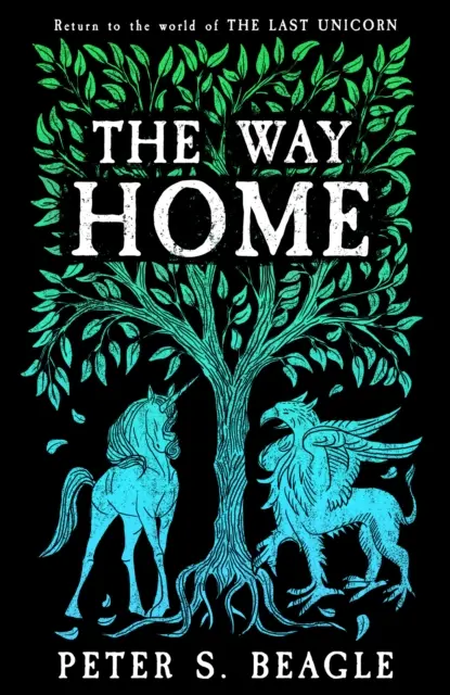 Droga do domu - dwie nowele ze świata Ostatniego jednorożca - Way Home - Two Novellas from the World of The Last Unicorn