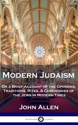 Współczesny judaizm: Or a Brief Account of the Opinions, Traditions, Rites, & Ceremonies of the Jews in Modern Times (1816) - Modern Judaism: Or a Brief Account of the Opinions, Traditions, Rites, & Ceremonies of the Jews in Modern Times