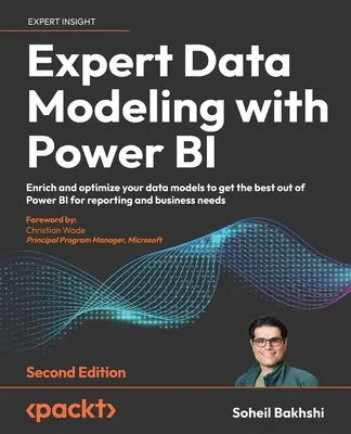 Expert Data Modeling with Power BI - Second Edition: Wzbogacaj i optymalizuj swoje modele danych, aby jak najlepiej wykorzystać Power BI do raportowania i prowadzenia działalności n - Expert Data Modeling with Power BI - Second Edition: Enrich and optimize your data models to get the best out of Power BI for reporting and business n