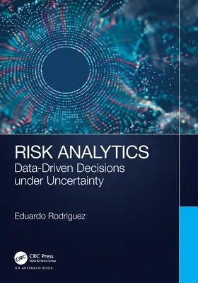 Analiza ryzyka: Decyzje oparte na danych w warunkach niepewności - Risk Analytics: Data-Driven Decisions Under Uncertainty