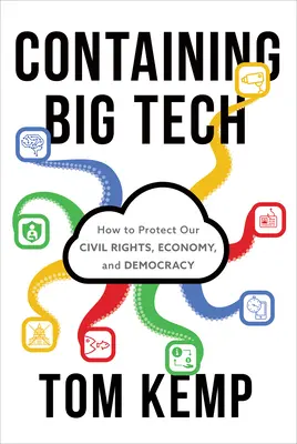 Zawierając Big Tech: Jak chronić nasze prawa obywatelskie, gospodarkę i demokrację - Containing Big Tech: How to Protect Our Civil Rights, Economy, and Democracy