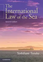 Międzynarodowe prawo morza (Tanaka Yoshifumi (Uniwersytet Kopenhaski)) - International Law of the Sea (Tanaka Yoshifumi (University of Copenhagen))