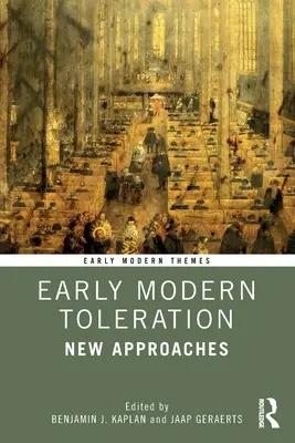 Wczesnonowożytna tolerancja: Nowe podejścia - Early Modern Toleration: New Approaches