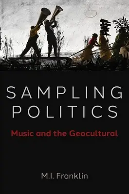 Polityka próbkowania - muzyka i geokultura - Sampling Politics - Music and the Geocultural