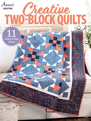 Kreatywne kołdry z dwóch bloków - Creative Two-Block Quilts