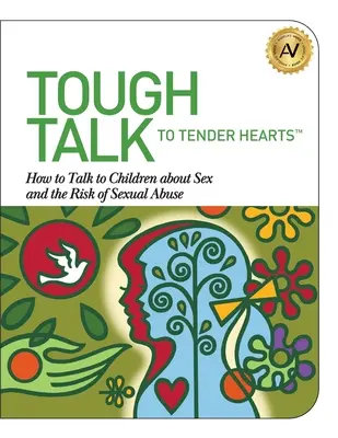 Tough Talk to Tender Hearts: Jak rozmawiać z dziećmi o seksie i ryzyku wykorzystywania seksualnego? - Tough Talk to Tender Hearts: How to Talk to Children about Sex and the Risk of Sexual Abuse