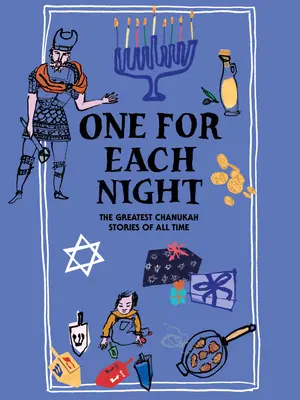 Jedna na każdą noc: Największe opowieści chanukowe wszech czasów - One for Each Night: The Greatest Chanukah Stories of All Time