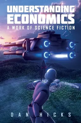 Zrozumieć ekonomię: Dzieło science fiction - Understanding Economics: A work of science fiction