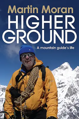 Higher Ground: Życie przewodnika górskiego - Higher Ground: A Mountain Guide's Life