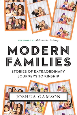 Nowoczesne rodziny: Historie niezwykłych podróży do pokrewieństwa - Modern Families: Stories of Extraordinary Journeys to Kinship