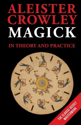 Magia w teorii i praktyce - Magick in Theory and Practice