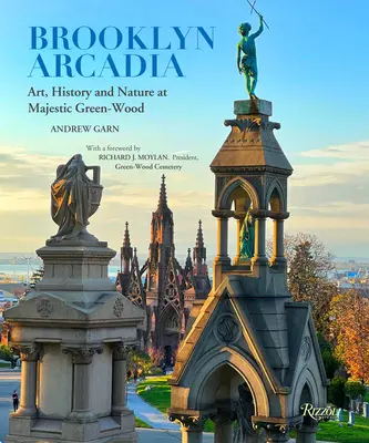 Brooklyn Arcadia: Sztuka, historia i natura w Majestic Green-Wood - Brooklyn Arcadia: Art, History, and Nature at Majestic Green-Wood