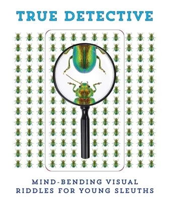 True Detective: Zagadki wizualne dla młodych detektywów! 1 [Z lupą] - True Detective: Mind-Bending Visual Riddles for Young Sleuths! 1 [With Magnifying Glass]