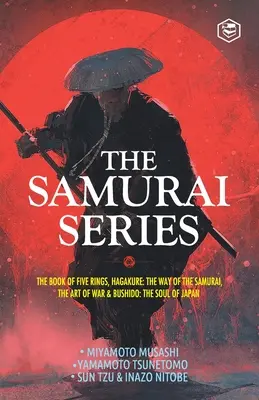 Seria Samurajów: Księga Pięciu Pierścieni, Hagakure: Droga samuraja, Sztuka wojny i Bushido: Dusza Japonii - The Samurai Series: The Book of Five Rings, Hagakure: The Way of the Samurai, The Art of War & Bushido: The Soul of Japan