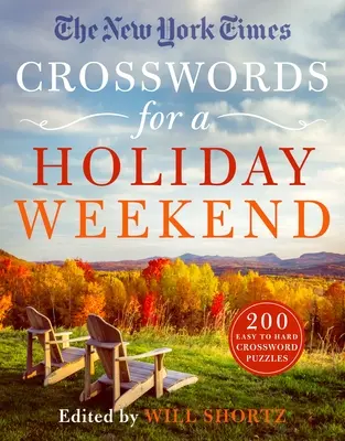 Krzyżówki New York Timesa na wakacyjny weekend: 200 łatwych i trudnych krzyżówek - The New York Times Crosswords for a Holiday Weekend: 200 Easy to Hard Crossword Puzzles