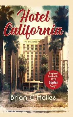 Hotel California: Zainspirowany przebojem Eagles z 1976 roku - Hotel California: Inspired by the Hit 1976 Eagles Song