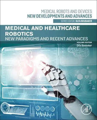 Robotyka medyczna i opieki zdrowotnej: Nowe paradygmaty i najnowsze osiągnięcia - Medical and Healthcare Robotics: New Paradigms and Recent Advances
