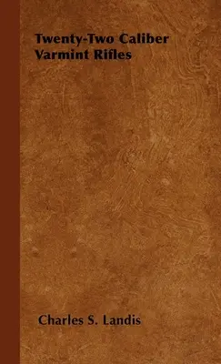 Karabiny Varmint kalibru dwadzieścia dwa - Twenty-Two Caliber Varmint Rifles