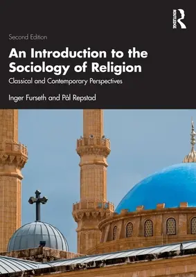 Wprowadzenie do socjologii religii: Perspektywy klasyczne i współczesne - An Introduction to the Sociology of Religion: Classical and Contemporary Perspectives