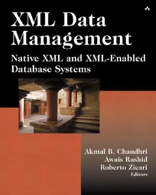 Zarządzanie danymi XML - natywny XML i systemy baz danych obsługujące XML - XML Data Management - Native XML and XML-Enabled Database Systems